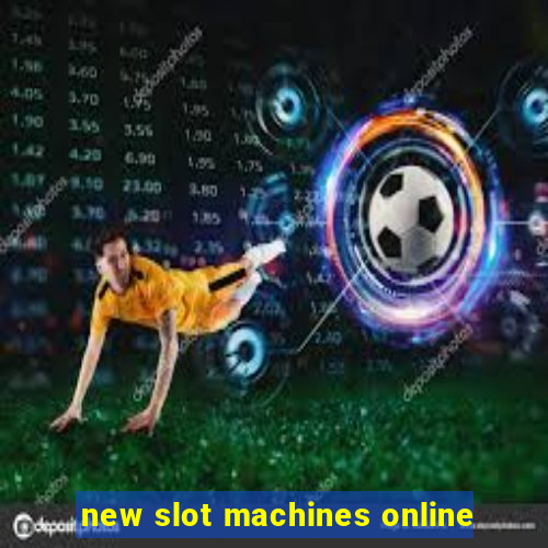 new slot machines online