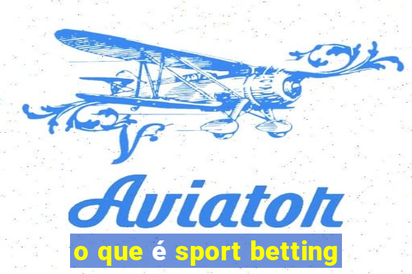 o que é sport betting