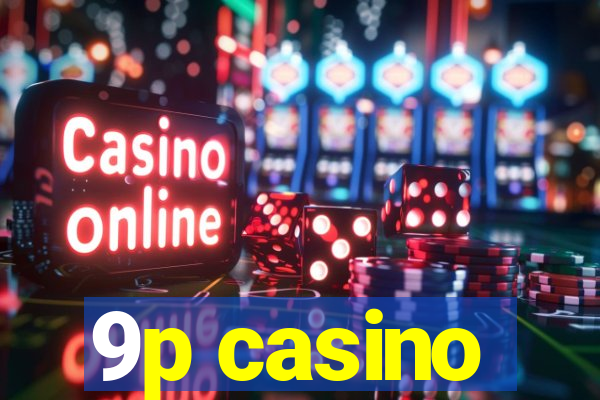 9p casino