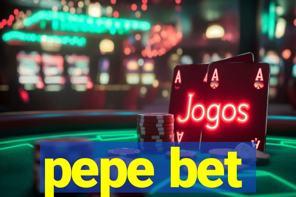 pepe bet