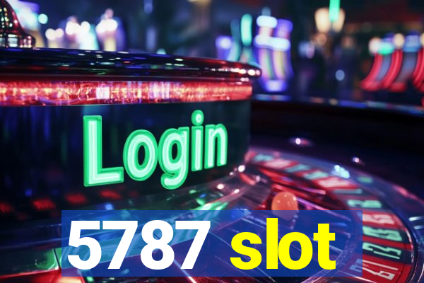 5787 slot