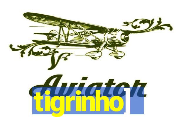 tigrinho]