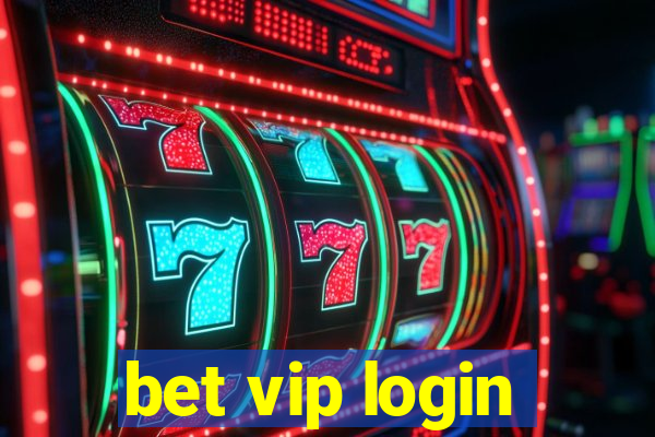 bet vip login