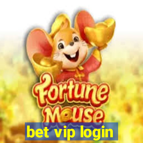 bet vip login