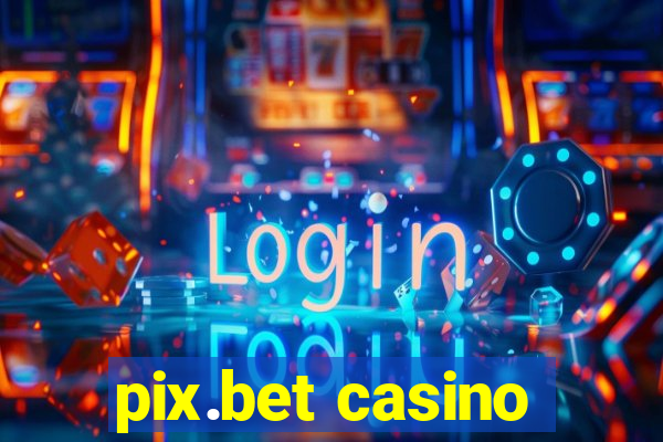 pix.bet casino