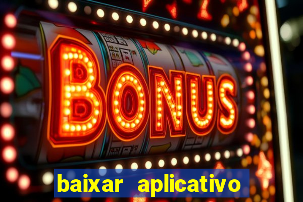 baixar aplicativo do sportingbet