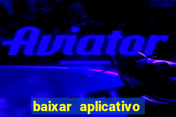 baixar aplicativo do sportingbet