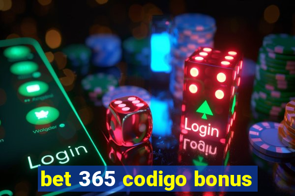 bet 365 codigo bonus