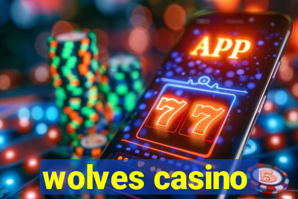 wolves casino