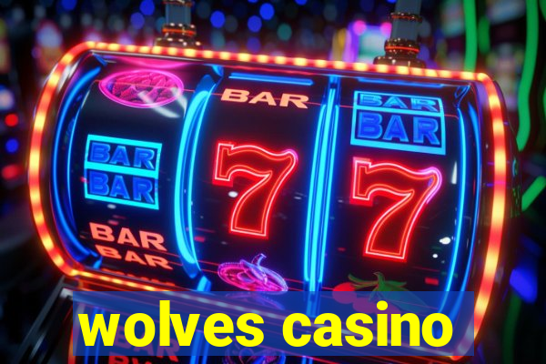 wolves casino