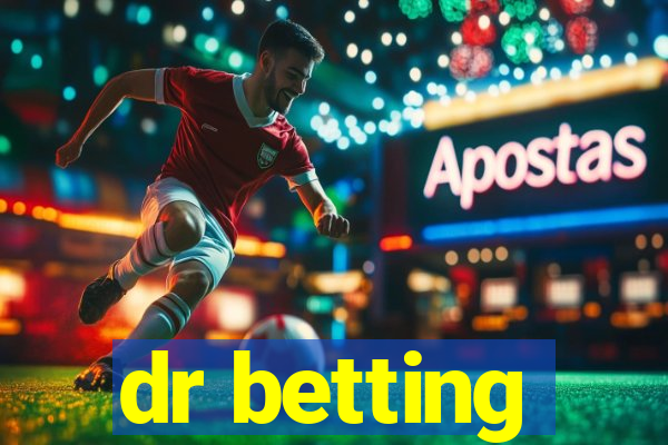 dr betting