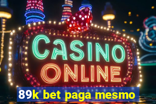 89k bet paga mesmo