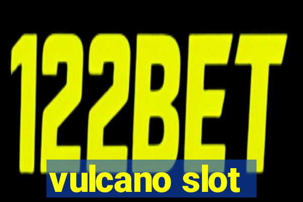 vulcano slot