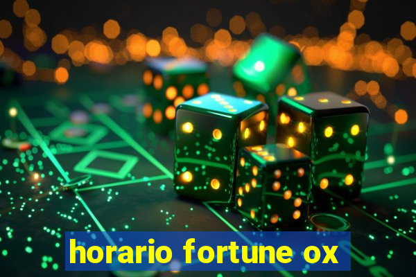 horario fortune ox