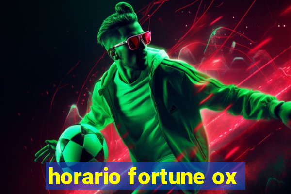 horario fortune ox