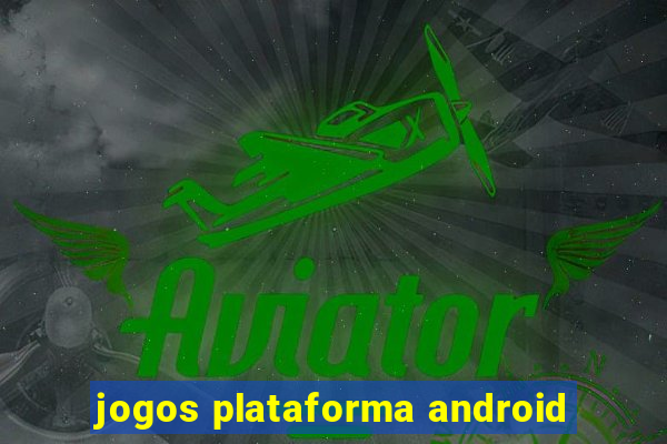 jogos plataforma android