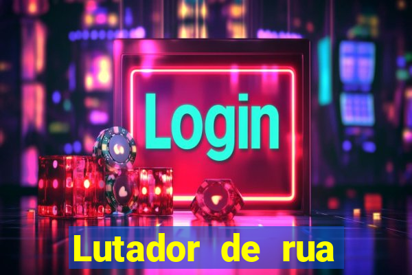 Lutador de rua filme completo dublado mega filmes