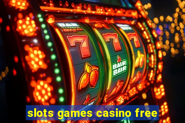 slots games casino free