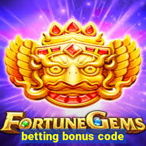 betting bonus code