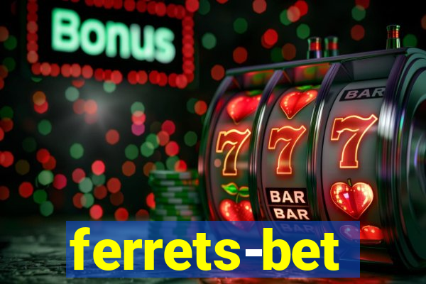 ferrets-bet