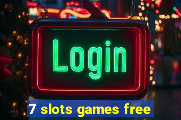 7 slots games free