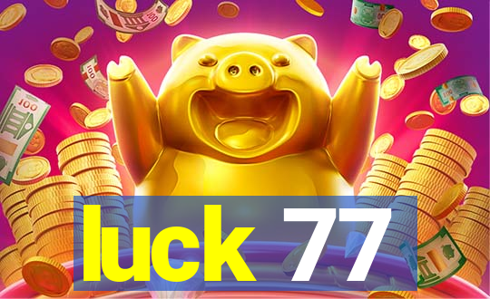 luck 77