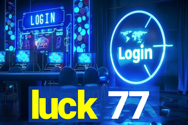 luck 77