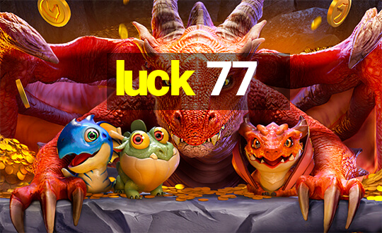 luck 77