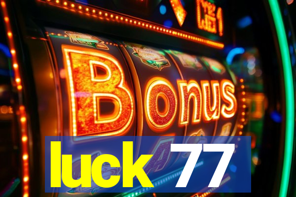 luck 77