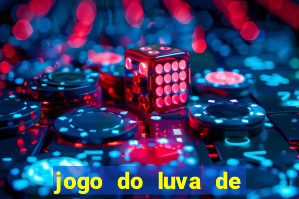 jogo do luva de pedreiro para ganhar dinheiro