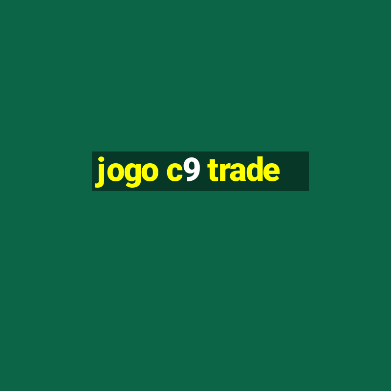 jogo c9 trade