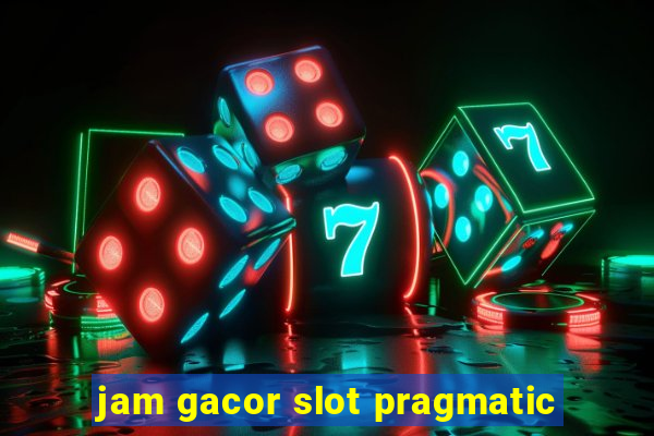 jam gacor slot pragmatic