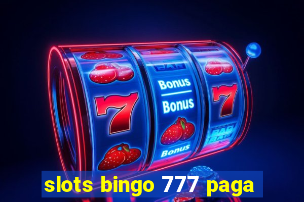 slots bingo 777 paga