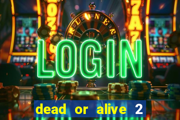 dead or alive 2 slot bonus buy