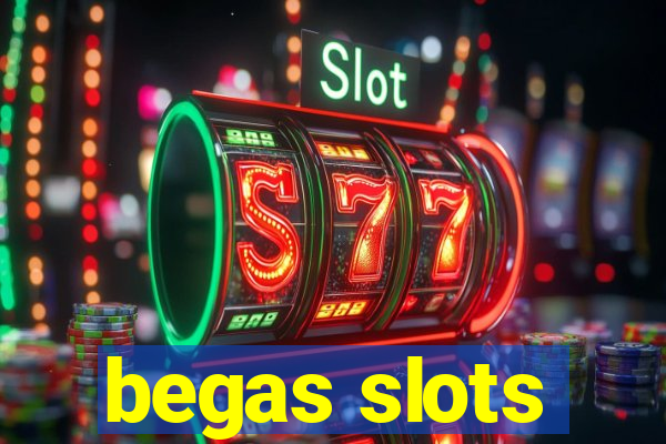 begas slots