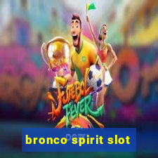 bronco spirit slot