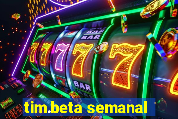 tim.beta semanal