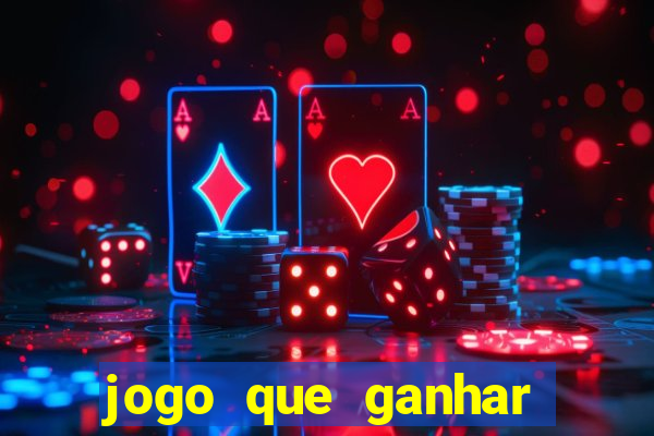 jogo que ganhar dinheiro gratis