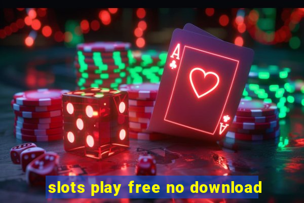 slots play free no download