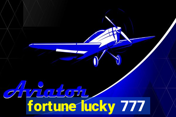 fortune lucky 777