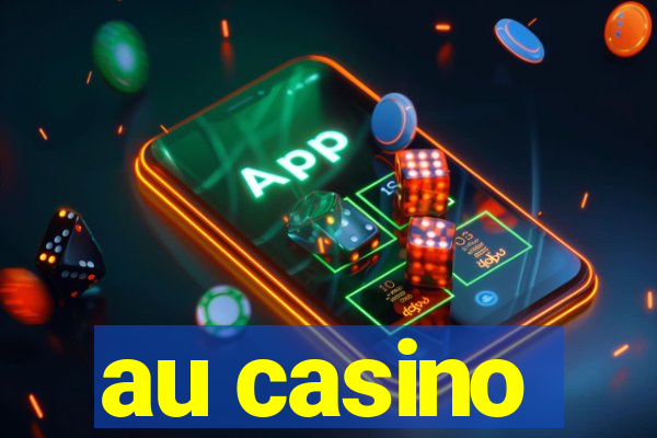 au casino