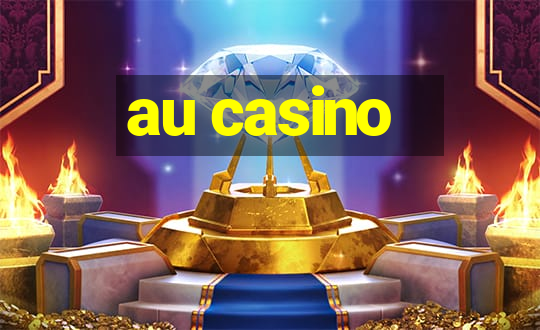 au casino