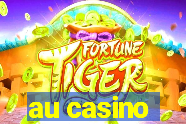 au casino