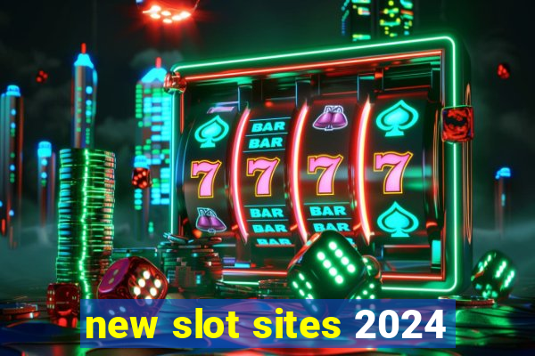 new slot sites 2024