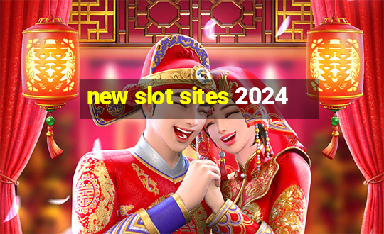 new slot sites 2024