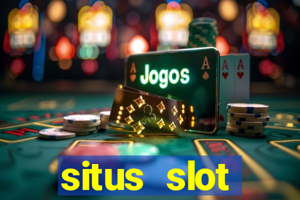 situs slot indonesia terpercaya