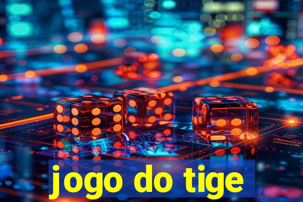 jogo do tige