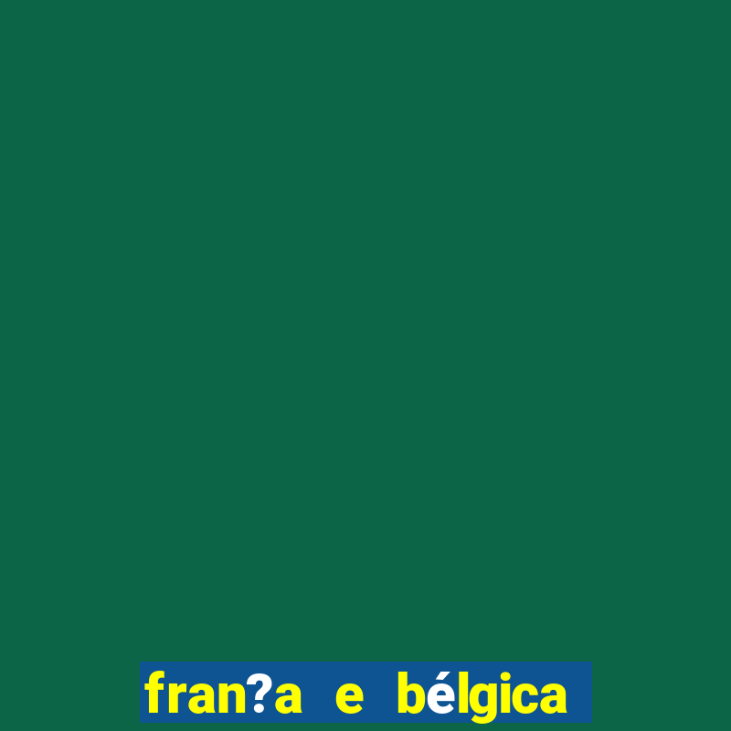 fran?a e bélgica onde assistir