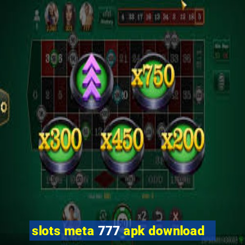 slots meta 777 apk download