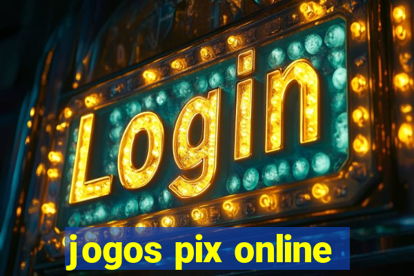 jogos pix online